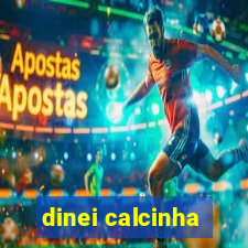 dinei calcinha